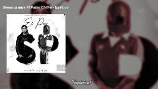 Simon la letra Ft Pablo Chill-e - Es Poco   [LETRA]