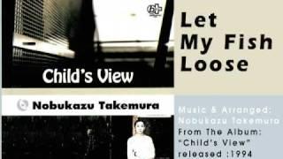 Nobukazu Takemura - Let My Fish Loose