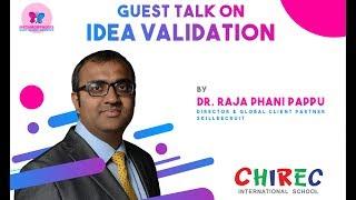 5 steps of Idea Validation by DR. RAJA PHANI PAPPU  at Chirec International School