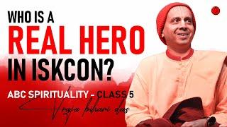 Who is a Real Hero in #SpiritualLife? | ABC Class 5 | Vraja Bihari Das