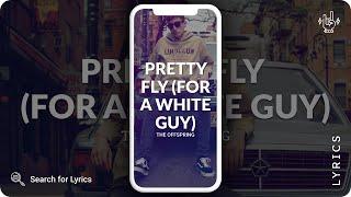 The Offspring - Pretty Fly (For a White Guy) (Lyrics for Mobile)