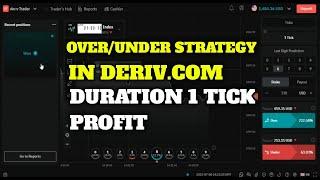 Over/Under Strategy in Deriv.com 2023 - Duration 1 Tick Profit - 100% Success