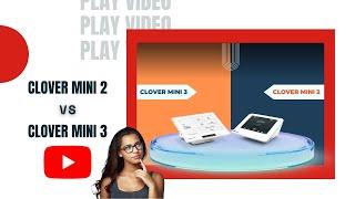 ⏯️ Clover POS Systems | Comparing the NEW Clover Mini 3rd Gen Vs Clover Mini 2nd Gen | CLOVER POS |