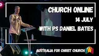 With Ps Daniel Bates | 14TH JULY 2024  | LIVESTREAM