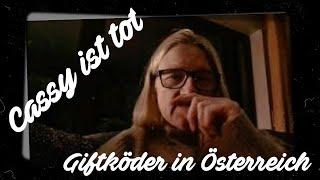 ACHTUNG GIFTKÖDER IN ÖSTERREICH| CASSY IST TOT!!! | Bericht in der Beschreibung!!!