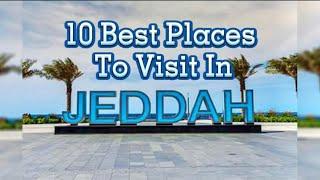 10 Best Places to Visit In JEDDAH (Saudi Arabia)