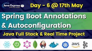 Day 6 - Spring Boot Autoconfiguration | Java Full Stack Real Time Project @JavaExpress