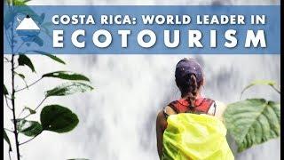 Why Costa Rica has become the world leader in Ecotourism