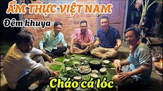 Ẩm Thực Việt Nam I Đi Cắm Câu Kiếm Cá Nấu Nồi Cháo Cá Lóc Giữa Đêm Khuya Cùng Anh Em