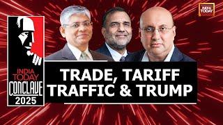 Trade, Tariff, Traffic & Trump | Ashok Malik | Arun K. Singh | Anup Wadhawan | India Today Conclave