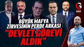 BÜYÜK MAFYA ZİRVESİNİN PERDE ARKASI: DEVLET GÖREVİ