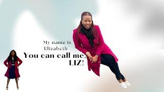 Hi, My name is Elizabeth, you can call me Liz!
