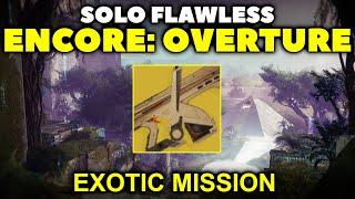 Solo Flawless Encore: Overture Exotic Mission - Destiny 2