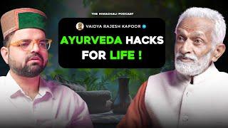 Ayurveda Secrets | Vaidya Rajesh Kapoor | The Himachali Podcast | EP 60