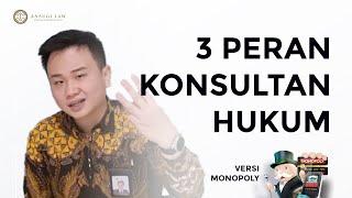 3 PERAN KONSULTAN HUKUM ver. MONOPOLY Pt. 1