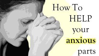 Your Anxious Part | Internal Family Systems Therapy (IFS)