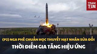 (P2) NGA PHÊ CHUẨN HỌC THUYẾT HẠT NHÂN SỬA ĐỔI: THỜI ĐIỂM GIA TĂNG HIỆU ỨNG