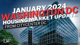 Washington DC Housing Market Update 2024 || From CityCenterDC