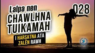 Lalpa Nen Chawlhna Tuikamah - 028 | I harsatna ata zalên rawh