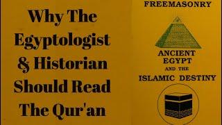 Why The Egyptologist Should Read Qur'an: Freemasonry, Ancient Egypt, And The Islamic Destiny 17/17