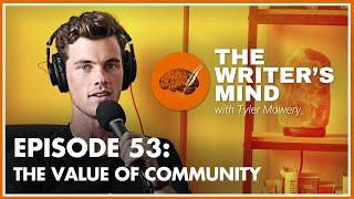 The Value of Community - The Writer's Mind Podcast 053