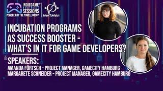 IndieGameBusiness Sessions: Incubation Programs as Success Booster