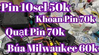 Tổng dọn kho xã lỗ pin 10sel 50k,quạt pin 70k,khoan pin 70k,đầu búa Milwaukee,thổi bụi pin,máy khoan