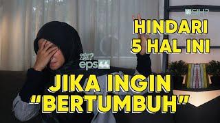 Jauhi 5 hal ini, agar kita BERTUMBUH I AdaApa? Eps.44