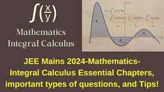 JEE Mains 2024 Maths: Integral Calculus important Chapters, questions Type & Tips | integration jee