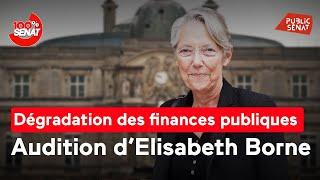 [DIRECT] Dégradation des finances publiques : audition d’Elisabeth Borne