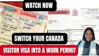 How to Switch a Visitor Visa to a Work Permit 2024(Change a Visitor Visa to a Work Permit in Canada)