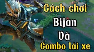 Cách Chơi Bijan Và Combo Lái Xe Cực Kì Đơn Giản Và Hiệu Quả