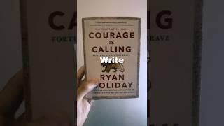 My Key Takeaway from Courage is Calling by Ryan Holiday (For Writers and Creatives)