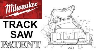 M18 Track Saw Patent FILED by Milwaukee Tool!