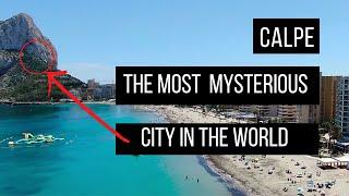 CALPE -   The Most MYSTERIOUS City in the WORLD