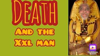 DEATH AND THE XXL MAN #bigprettyman