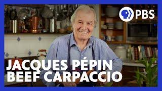 Jacques Pépin Makes Beef Carpaccio | American Masters: At Home with Jacques Pépin | PBS