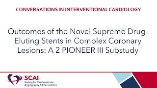 SCAI Conversations in Interventional Cardiology- Results from Pioneer III Substudy