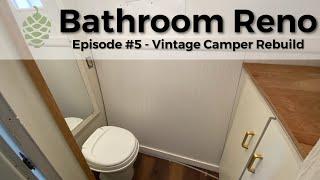 Bathroom Renovation — Episode #5 Trailer Remodel