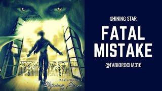 Fatal Mistake Shining Star - Produced by Fabio Rocha