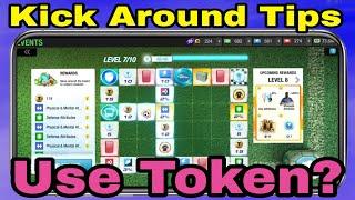 Kick Around Most Important Tips: Should you play Kick Around using 450+ tokens in Top Eleven 2024?