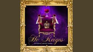 He Reigns (feat. Lawyer Turner)