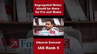 Segregated Notes Should be There for Pre and Mains | Utkarsh Dwivedi  | IAS Rank -5 | #shorts