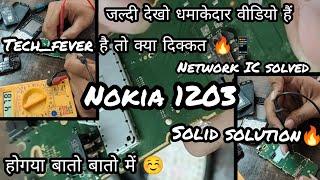 NOKIA 1203 || NETWORK IC ||धमाकेदार वीडियो || सॉलिड सॉल्यूशन ||  super fast solution || TECH_FEVER |