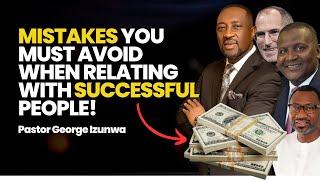 How to network with Rich People in 2024; Mistakes you MUST AVOID! - PASTOR GEORGE IZUNWA