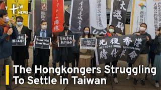People From Hong Kong Struggling To Settle in Taiwan | TaiwanPlus News
