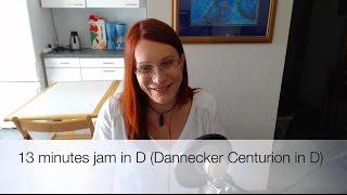 13 minutes jam in A (Dannecker Centurion in D)