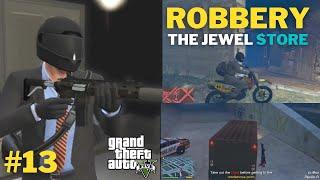 ROBBERY THE JEWEL STORE GTA5 MISSION GAMEPLAY#13 GAMEDO