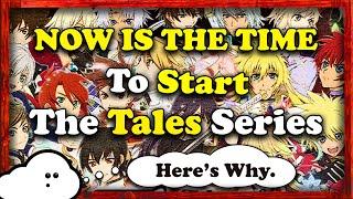 NOW is the BEST Time to Start the Tales Series (Where to Start)