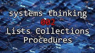 Systems Think 002 - LISTS: Collections and Checklists - Categorical and procedural thinking